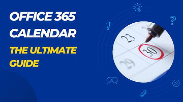 Office 365 Calendar- The Ultimate Guide
