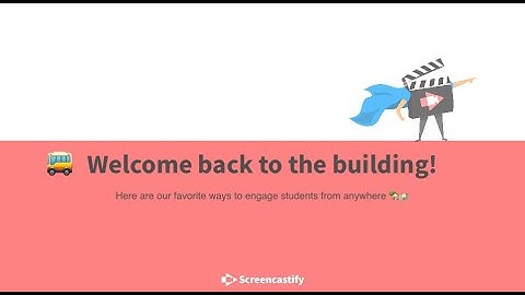 3️⃣ Ways to Engage Students in a Hybrid Environment with Screencastify!