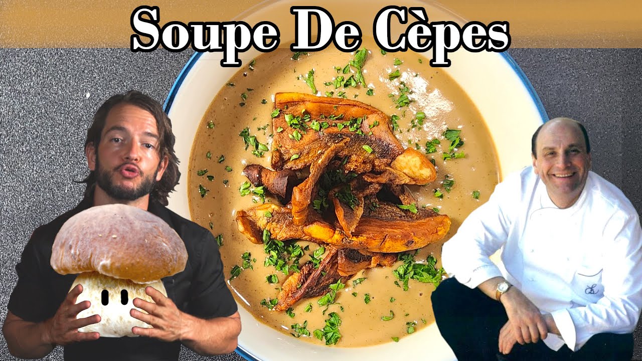Délicieuse recette de soupe aux cèpes du chef Bernard Loiseau - Bernard Loiseau Porcini Soup Recipe