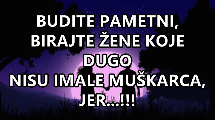 BUDITE PAMETNI, BIRAJTE ŽENE KOJE DUGO NISU IMALE MUŠKARCA, JER...!!! | Mudre Riječi |