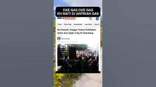 Oke Gas Oke Gas , Eh Malah Mati Pas Antri Gas 🗿 #gas #gaslangka #memes #information #tabunggas #fyp