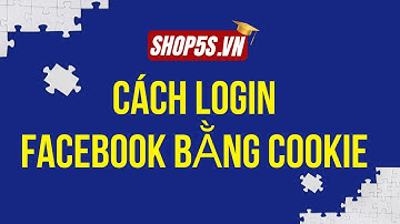 Hướng dẫn Login Facebook bằng Cookie mới nhất