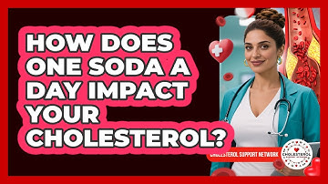 How Does One Soda A Day Impact Your Cholesterol? - Cholesterol Support Network