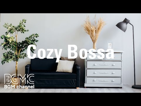 Cozy Bossa: Sunny Bossa Nova Jazz Playlist for Good Mood, Work, Study