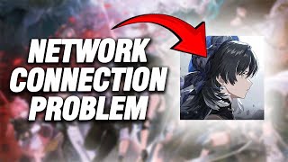 How To Fix Wuthering Waves Network Connection Problem | Final Solution