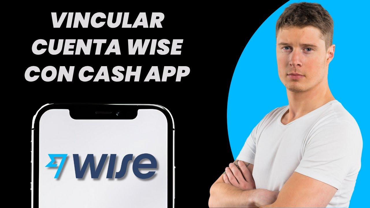 Cómo vincular una cuenta Wise a Cash App (2026)