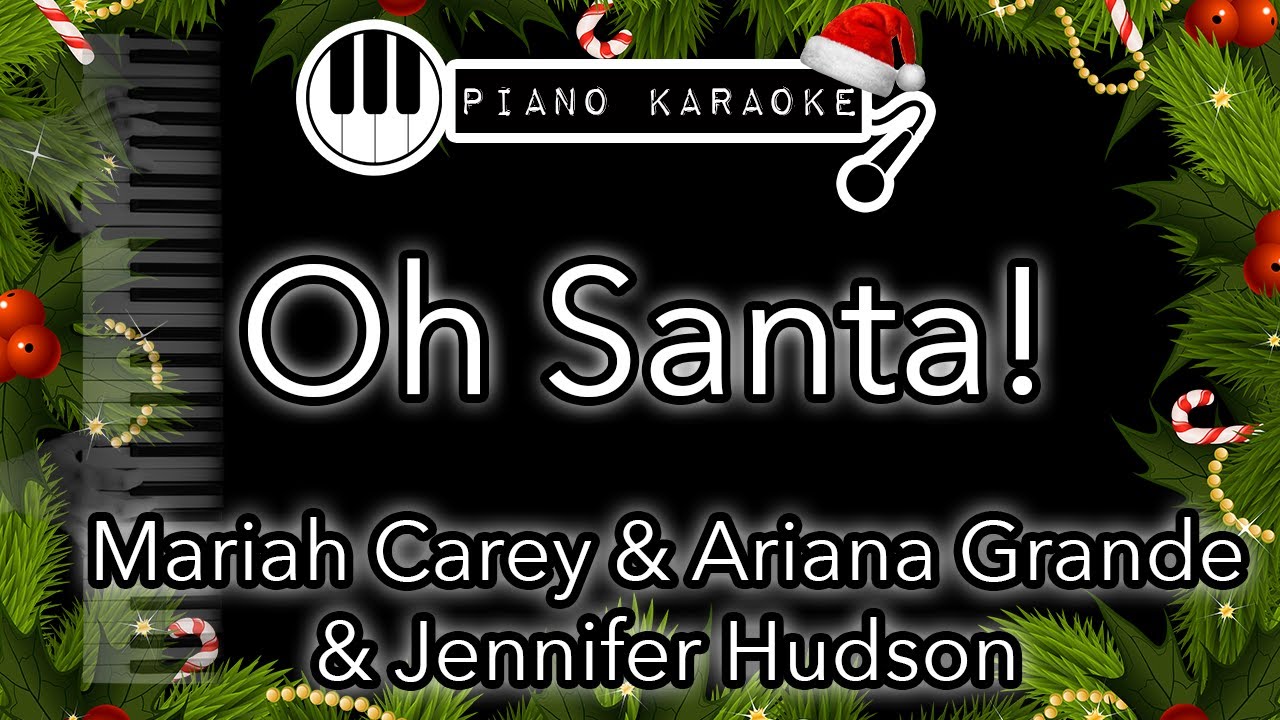 Oh Santa Mariah Carey Ft Ariana Grande Jennifer Hudson Piano