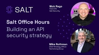 Famous Salt Office Hours: Building an API security strategy Wealth