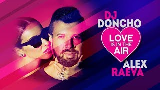 Love is in the air party with DJ Doncho and Alex Raeva (official aftermovie)