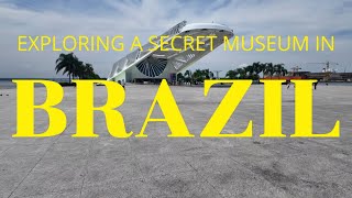 Exploring A Secret Museum In The Middle of Rio De Janeiro