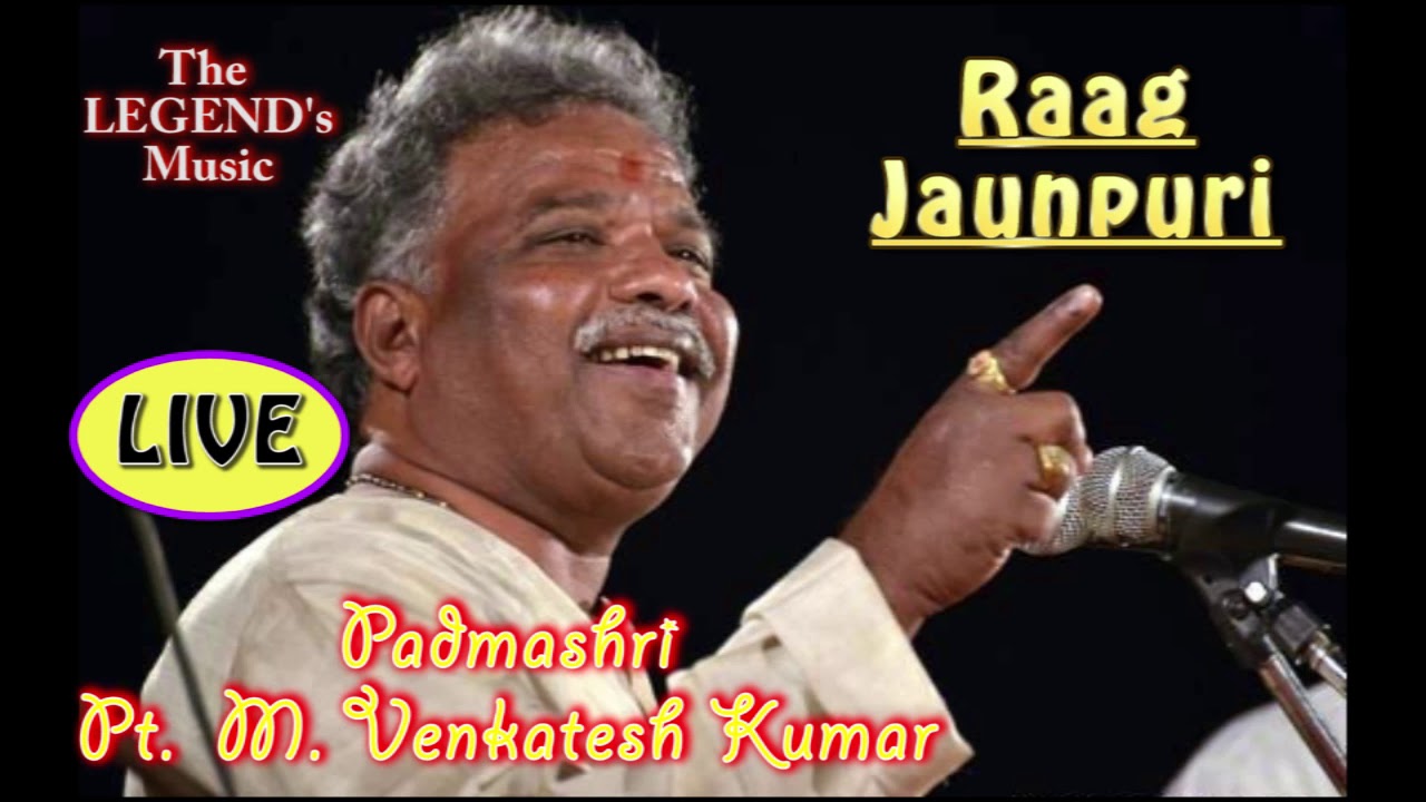 Raag Jaunpuri (FULL) LIVE Rare HQ | Pt. Venkatesh Kumar | #VKPlaylist ...