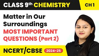 Matter in Our Surroundings - Most Important Questions (Part 2) | Class 9 Chemistry Chapter 1 | CBSE