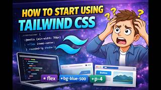 How to Start Using Tailwind CSS (Beginner Friendly)