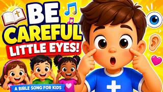 Oh Be Careful Little Eyes - Christian Songs for Kids | Bible Song &amp; Sunday School Music
