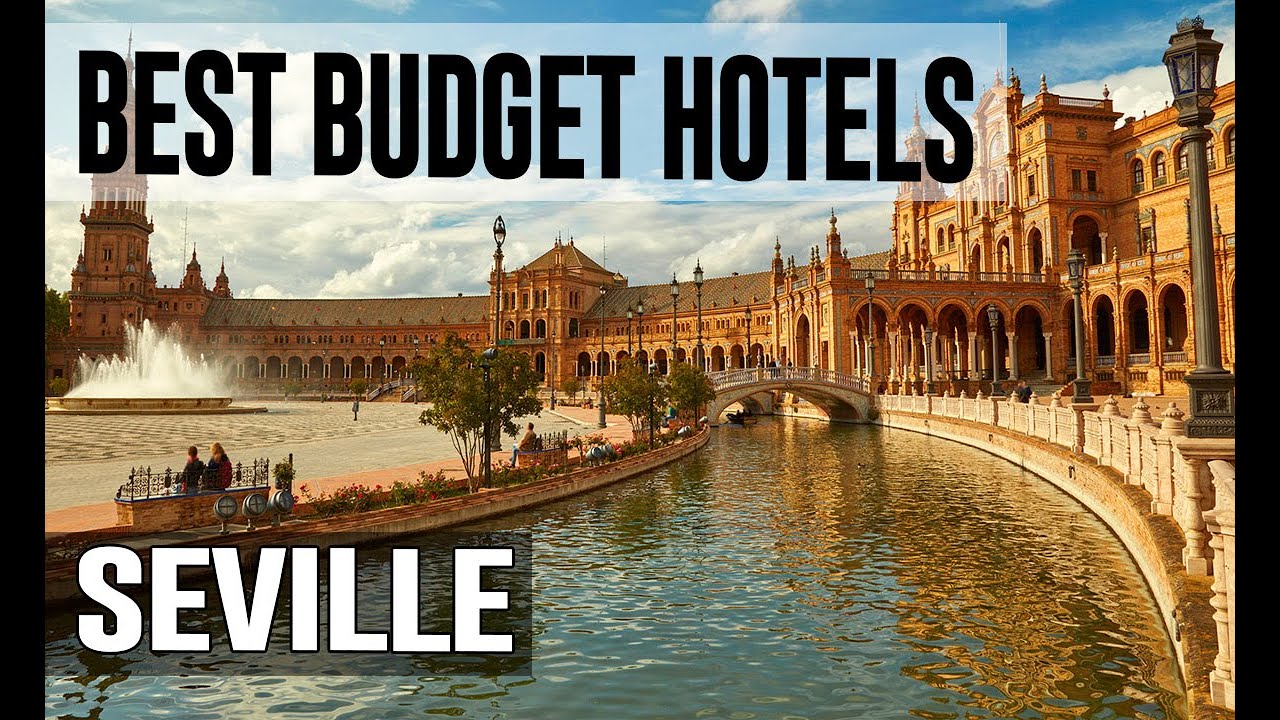 Cheap and Best Budget Hotels in Seville , Spain YouTube