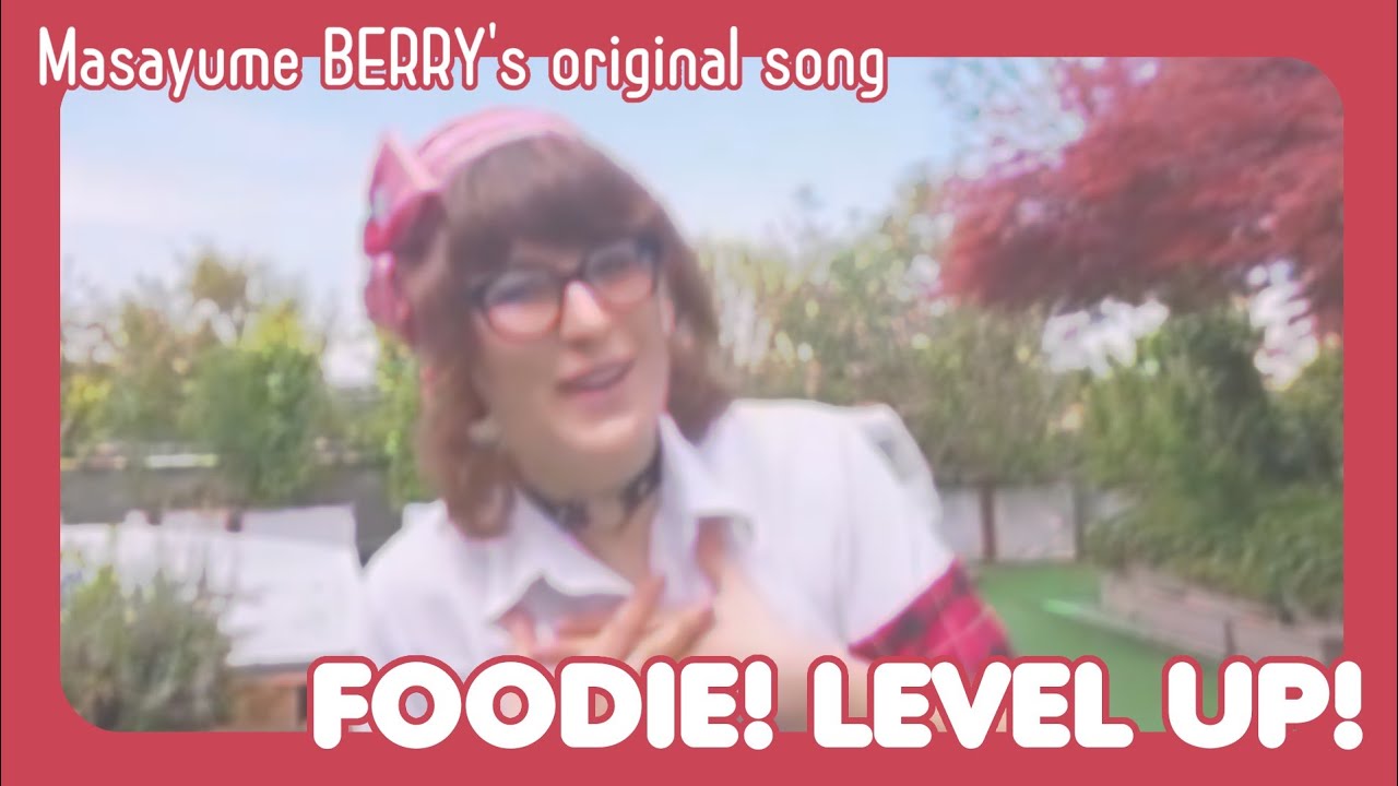 【Foodie! LEVEL UP! (PRE-RELEASE) // Masayume BERRY】Official Music Video