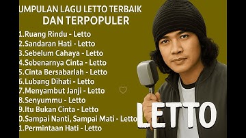 KUMPULAN LAGU LETTO TERBAIK DAN TERPOPULER - Ruang Rindu, Sebelum Cahaya, Sandaran Hati