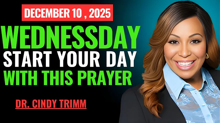 🔥 Wednesday, December 10, 2025 – Start Your Day With Prayer | Spiritual Prayer by Dr. Cindy Trimm