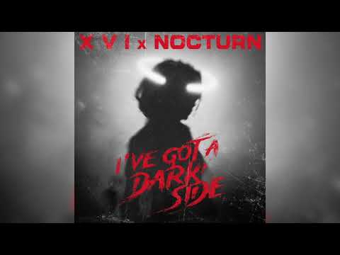XVI x Nocturn - I've Got A Darkside