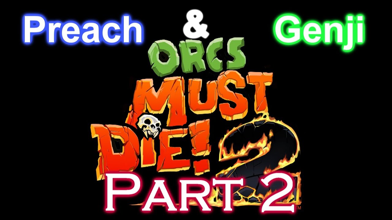 hiscores rs3 Orcs Must Die 2: Part 2 Never give Preach Spring Traps