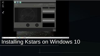 Ekos Kstars Win10 Installation for use with Ekos/Indi Raspberry Pi