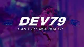 Dev79 - Can't Fit In A Box EP Promo Video