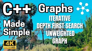 C++: Made Simple-Data Structures & Algorithms-Graphs-Part 7.4.5-Iterative DFS Unweighted Graph