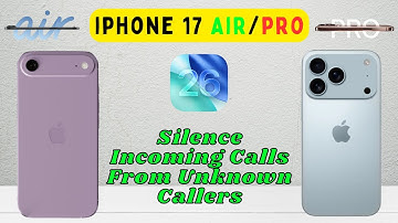 How To Silence Incoming Calls From Unknown Callers On iPhone 17 Air / Pro