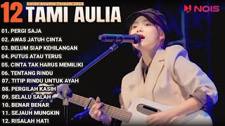Tami Aulia Cover Full Album - PERGI SAJA | Cover Akustik Terbaik 2024