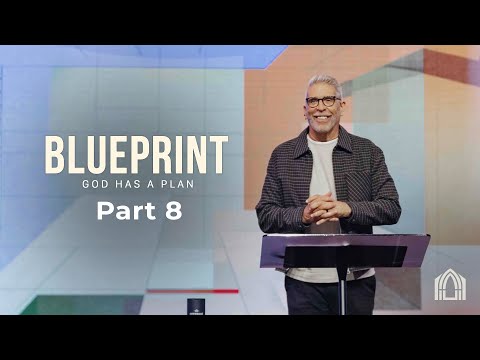 Blueprint Pt.8 | Pastor Bob Anderson