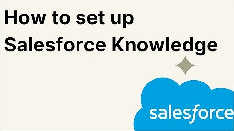 How to set up Salesforce Knowledge
