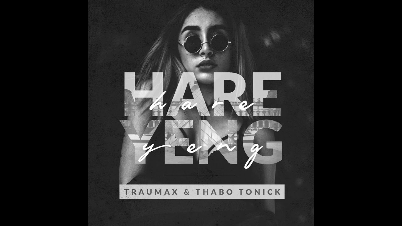 Traumax & Thabo Tonick - Hareyeng (Original Mix)