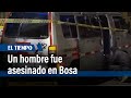 Un hombre fue asesinado en Bosa | El Tiempo