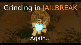 Grinding For Cash In Jailbreak! again