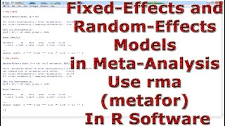 Fixed-Effects and Random-Effects Models in Meta-Analysis Use rma (metafor) With (In) R Software