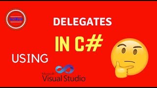 How to use DELEGATES using C# in Visual Studio 2010 | 2018