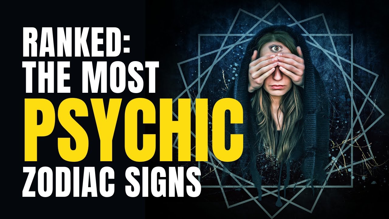 Ranked The Most Psychic Zodiac Signs YouTube