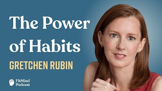 How to Build Habits that Stick - Gretchen Rubin | The FitMind Podcast screenshot 5