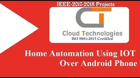 Home Automation Using IOT Over Android Phone  | IEEE Projects Hyderabad