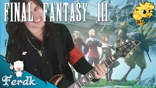 FINAL FANTASY III - "The Dark Crystals"【Power Metal Cover】 by Ferdk