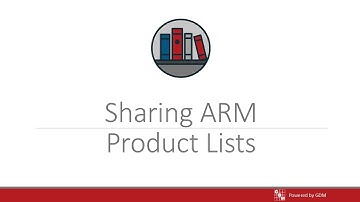 ARM Software Webinar - Sharing ARM Product Lists and Other Standardization Files