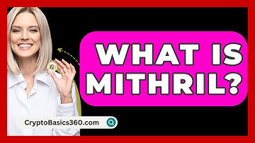 What Is Mithril? - CryptoBasics360.com