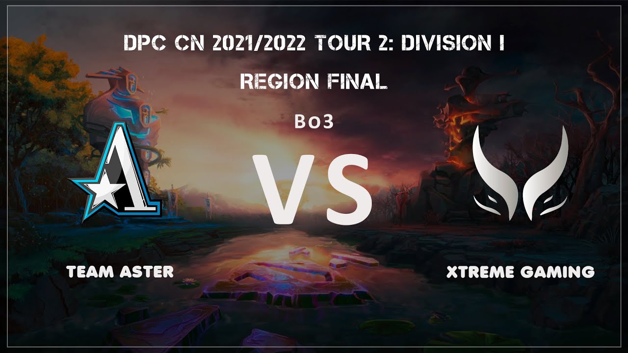 📢Team Aster - Xtreme Gaming | DPC CN 2021/2022 Tour 2: Regional Final by Grayne