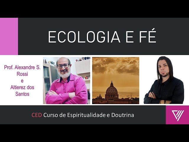 Ecologia e Fé | Curso de Espiritualidade e Doutrina | CED | Catequese | Catequista em Missão