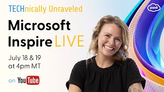 Microsoft Inspire: Keynotes and Featured Sessions | Pax8 - TECHnically Unraveled