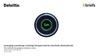 Leveraging Luxembourg: A Strategic European Hub for Asia-Pacific Multinationals