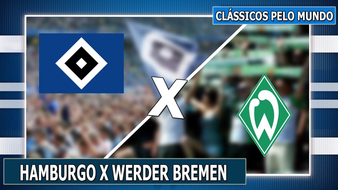HAMBURGO SV X WERDER BREMEN l CLÁSSICOS PELO MUNDO EP. 142 - YouTube