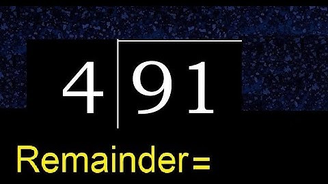 Divide 91 by 4 . remainder , quotient  . Division with 1 Digit Divisors . Long Division .