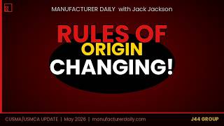 Rules of Origin Are About to Change