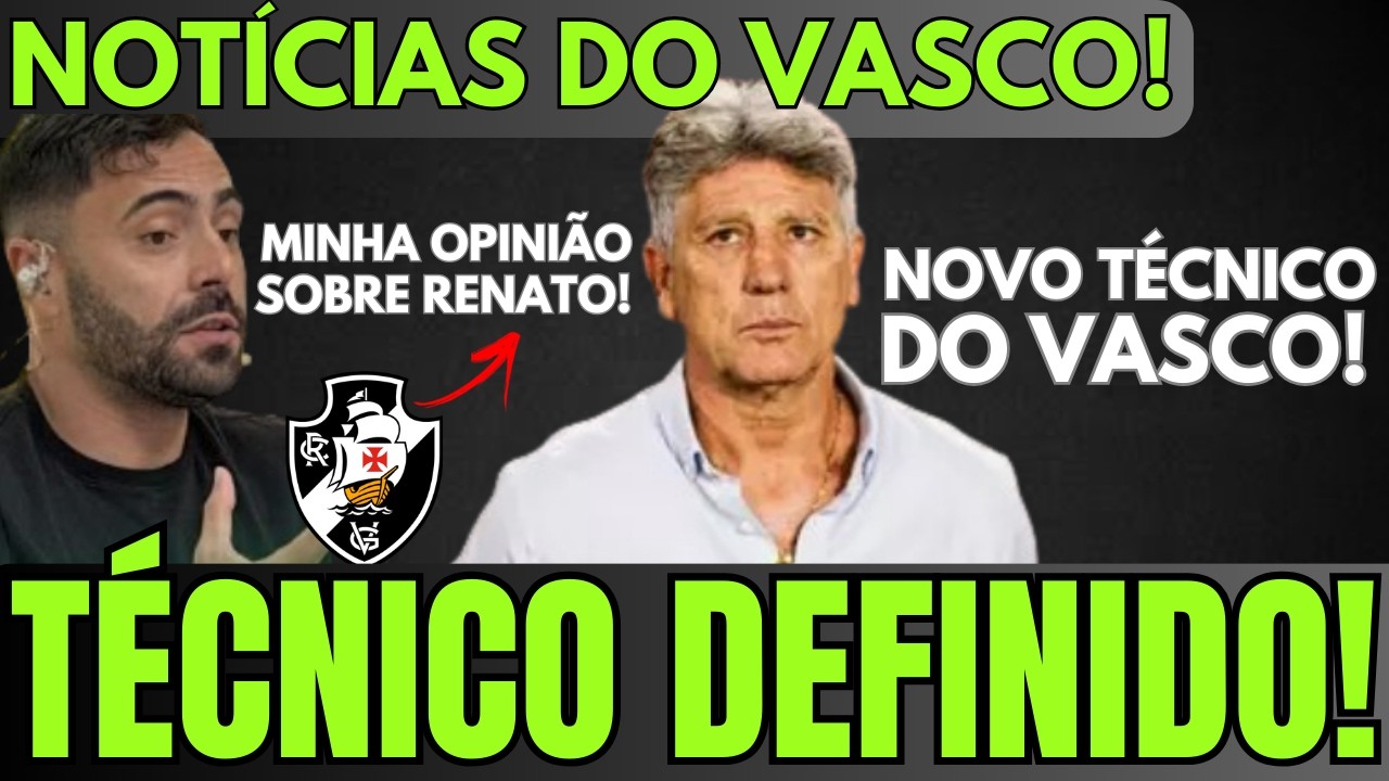 ACEITOU! RENATO GAÚCHO É O NOVO TÉCNICO DO VASCO! SERÁ QUE VAI DAR CERTO? VEJA MINHA OPINIÃO SINCERA